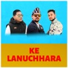 Ke Lanuchhara - Single