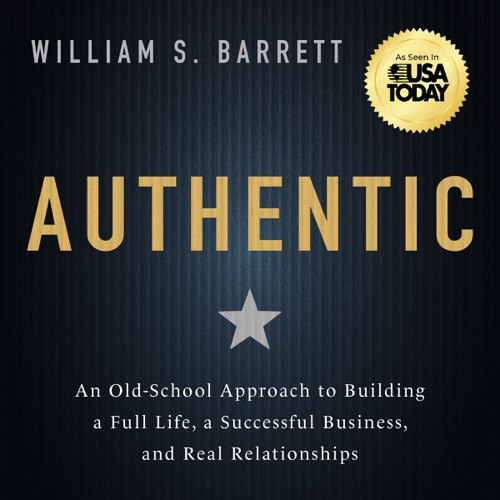 Authentic: An Old-School Approach to Building a Full Life, a Successful Business, and Real Relationships (Unabridged) cover