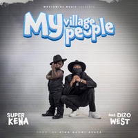 My Village People (feat. Dizo West) - Single - Super Kena