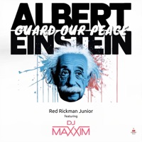 Albert Einstein Guard our Peace (feat. DJ Maxxim) - Single - Red Rickman Junior