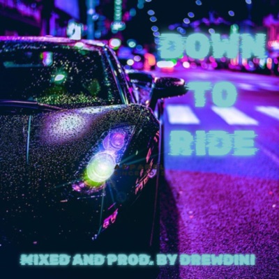 Down To Ride - Single