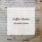 Coffee Stains (Demo) - Alyxander James lyrics
