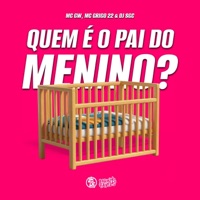 Quem É O Pai Do Menino? (feat. MC GW & Mc Grigo 22) - Single - DJ SGC