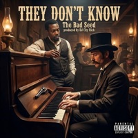 They Don't Know (feat. The Bad Seed) - Single - DJ City Rich