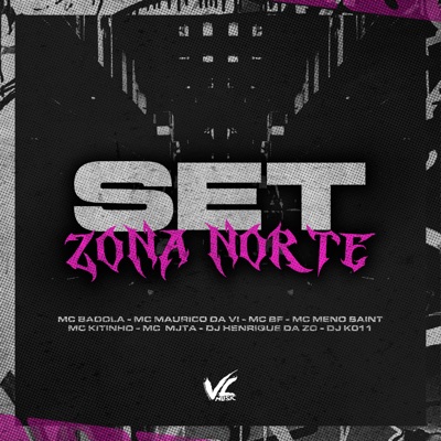 Set Zona Norte (feat. MC BF, MC Mauricio da V.I, Mc Mj Ta, Mc Kitinho & MC MENO SAAINT) - Single