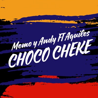 Choko Cheke (feat. Memo, Andy & Aquiles) - Single