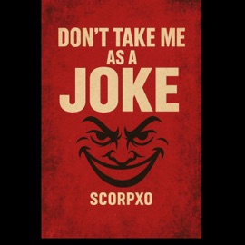 Dont Take Me As A Joke (Prod. DAYONIKIN) ScorpXo