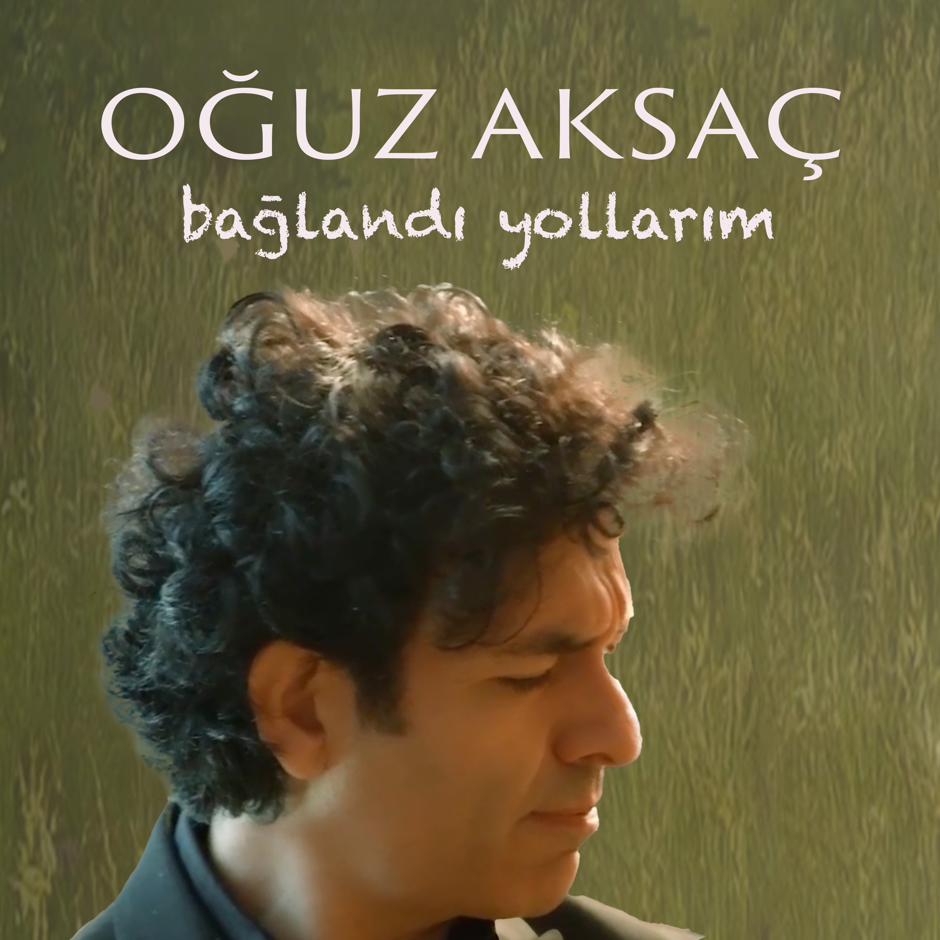Oğuz Aksaç - Bağlandı Yollarım