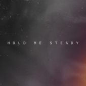 Hold Me Steady