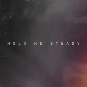 Hold Me Steady - Single