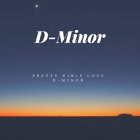 Pretty Girls Love D-Minor - D-MINOR