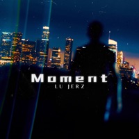 Moment - Single - Lu Jerz