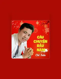 Listen to Chế Tuấn, watch music videos, read bio, see tour dates & more!