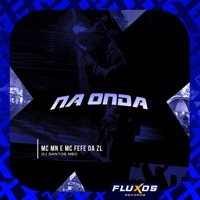 Na Onda - Single - MC MN & MC Fefe Da ZL