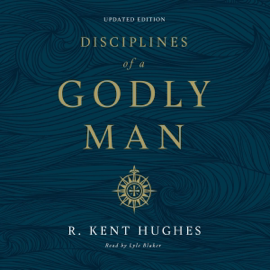 Disciplines of a Godly Man (Updated Edition) (Unabridged)
