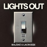 LIGHTS OUT (feat. LaCro$$e) - Single - Balåké