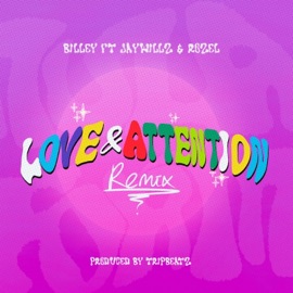 Love and Attention (feat. Rozel) [Jaywillz Remix] Billey