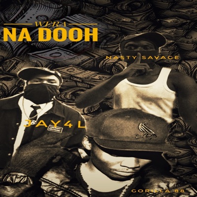 Wera Na Dooh (feat. J4L & Nasty Savage) - Single