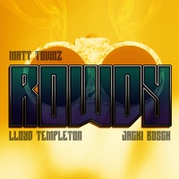 Rowdy (feat. Lloyd Templeton & Jacki Bosch) - Single - Matt Townz