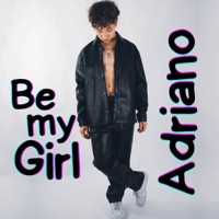 Be My Girl - Single - Adriano