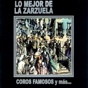 Lo Mejor De La Zarzuela Coros Famosos y Mas...