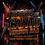 Fiebre de Canto (feat. Javiera Flores) [Special Version] - Single