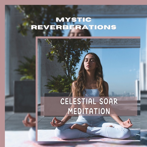 Celestial Soar Meditation