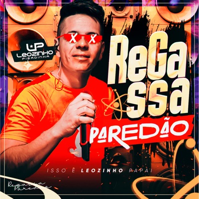 Isso É Leozinho Papai - Regassa Paredão - EP
