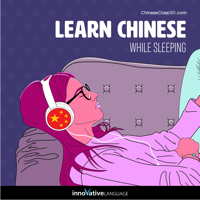 Learn Chinese While Sleeping - Innovative Language Learning &amp; ChineseClass101.com Cover Art