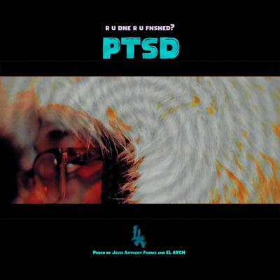 r u dne r u fnshd? (PTSD) - Single
