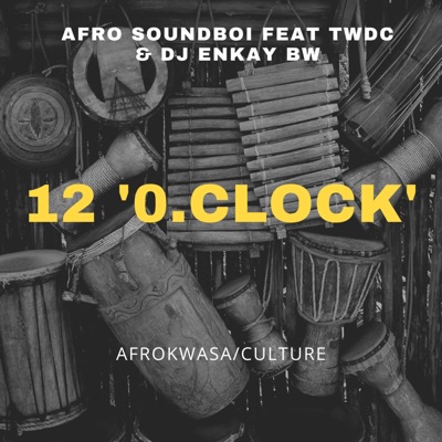 12 '0 clock' (feat. Twdc & Dj Enkay Bw) - Single