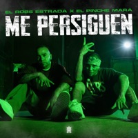 Me Persiguen (feat. El Pinche Mara) - Single - El Robs Estrada