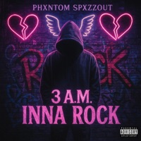 3AM Inna Rock - Single - phxntomspxzzout