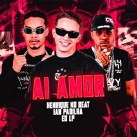 Ai Amor - Single - Ian Padilha, Eo LP & Henrique no Beat