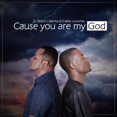 Cause You Are My God (feat. Cales Louima) - Single