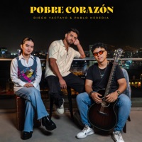Pobre Corazón - Single - Diego Yactayo & Pablo Heredia