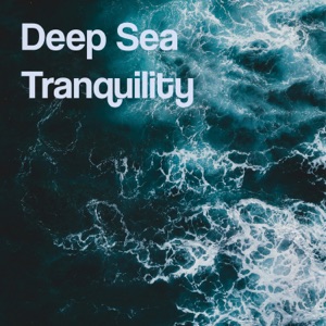 Deep Sea Tranquility