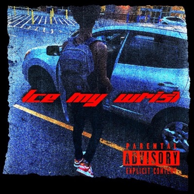 Ice My Wrist - Single