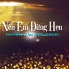 Nếu Em Đừng Hẹn - Single