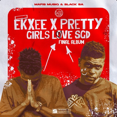 Ekxee x Pretty Girls Love SGD (feat. Mafis MusiQ)