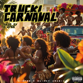 TRUCKI CARNAVAL D-opss & Quincy Amasia
