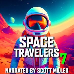 Space Travelers and Nothing But Space Travelers 7 - Eighteen Lost Sci-Fi Short Stories from the 1930s, 40s, 50s and 60s