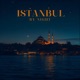 Istanbul by Night Deep House Single
