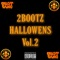 Hallowens Vol 2 - 2Bootz lyrics
