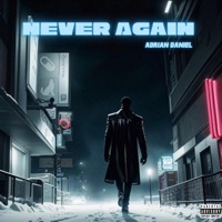 Never Again - Single - Adrian Daniel