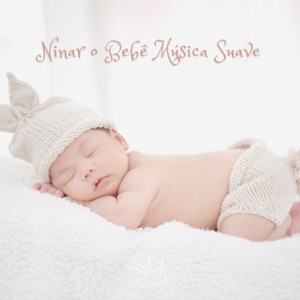 Ninar o Bebê: Música Suave