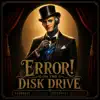 Error! On The Disk Drive - I Can't Force Quit You Again