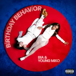 BIA & Young Miko – BIRTHDAY BEHAVIOR – Single (2025) BIA & Young Miko – BIRTHDAY BEHAVIOR – Single (2025)