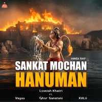 Sankat Mochan Hanuman (Hindi Rap) - Single - Lovenish Khatri, KALii, Vayuu & Ghor Sanatani