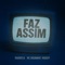 Faz Assim - MC Bruninho, Maduff & Marreca lyrics